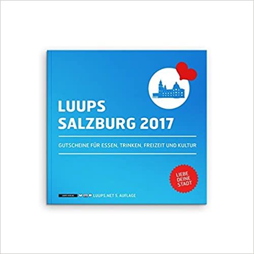 LUUPS Salzburg 2017: Gutscheine für Essen, Trinken, Freizeit und Kultur
