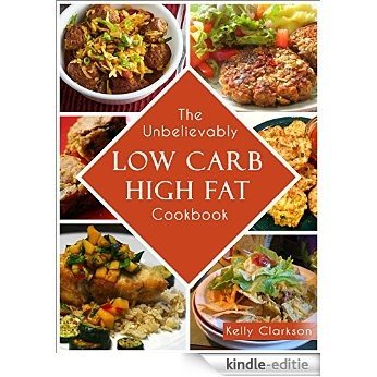 The Unbelievably Low-Carb High Fat Cookbook: 50 Epic Recipes for INSANE Weight Loss! (No-BS Weight Loss Book 1) (English Edition) [Kindle-editie] beoordelingen