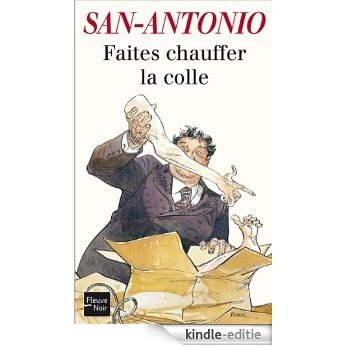 Faites chauffer la colle (San-Antonio) [Kindle-editie]