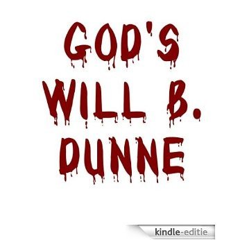 God's Will B. Dunne (English Edition) [Kindle-editie]