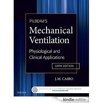 Pilbeam's Mechanical Ventilation: Physiological and Clinical Applications [Kindle-editie]