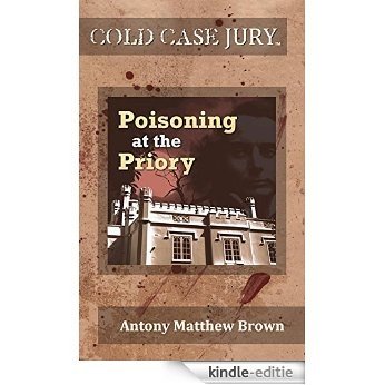 Poisoning at the Priory (Cold Case Jury Book 1) (English Edition) [Kindle-editie]
