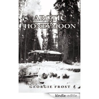 Arctic Honeymoon (English Edition) [Kindle-editie]