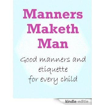 Manners Maketh Man: Good Manners and Etiquette for Every Child (English Edition) [Kindle-editie] beoordelingen