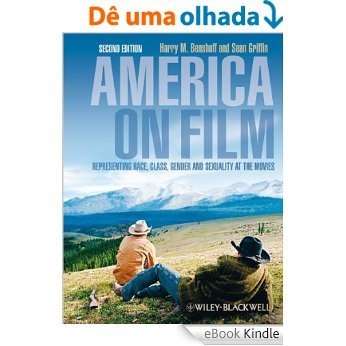 America on Film: Representing Race, Class, Gender, and Sexuality at the Movies [eBook Kindle]