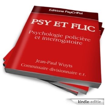 Psy et Flic - Psychologie policière et interrogatoire. (Psycripol) (French Edition) [Kindle-editie]