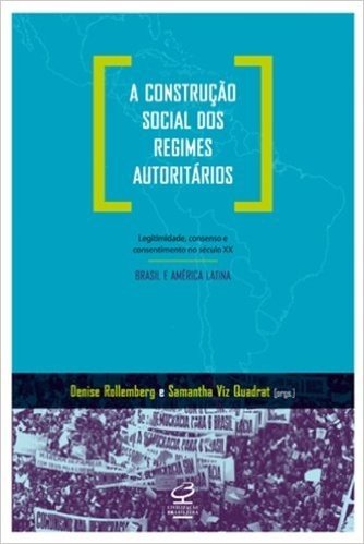 A Construção Social dos Regimes Autoritários. Brasil e América