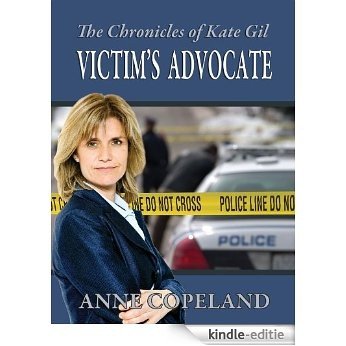 The Chronicles of Kate Gil Victim's Advocate (English Edition) [Kindle-editie]