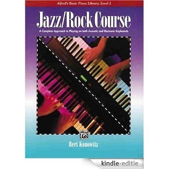 Alfred's Basic Jazz/Rock Course Lesson Book: Level 2 (Alfred's Basic Piano Library) [Kindle-editie]