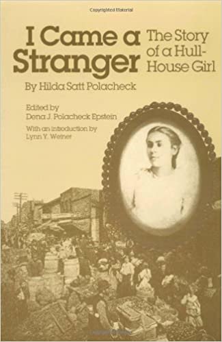 I Came a Stranger: The Story of a Hull-house Girl (Women in American History) (Women, Gender, and Sexuality in American History)