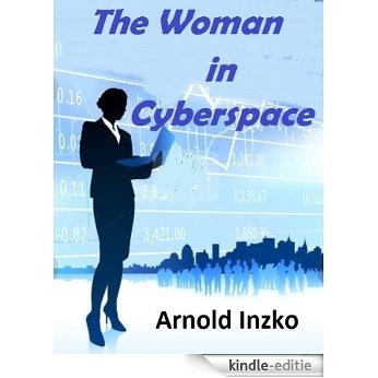 The Woman in Cyberspace (English Edition) [Kindle-editie]
