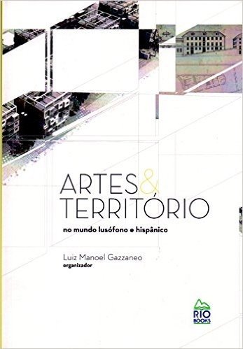 Artes e Território no Mundo Lusófono e Hispânico