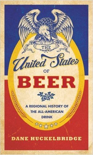 The United States of Beer: A Regional History of the All-American Drink