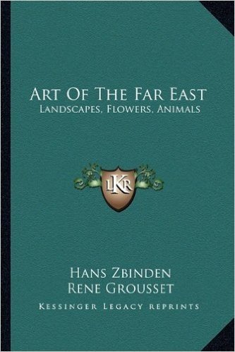Art of the Far East: Landscapes, Flowers, Animals