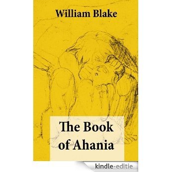 The Book of Ahania (Illuminated Manuscript with the Original Illustrations of William Blake) [Kindle-editie]