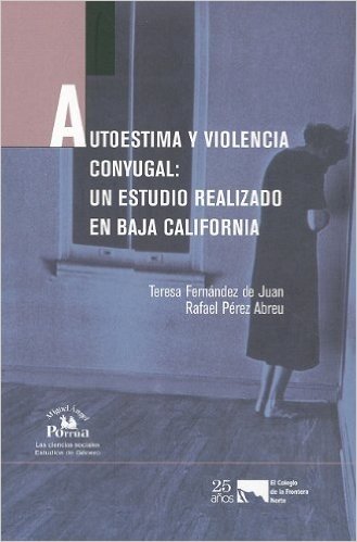 Autoestima y Violencia Conyugal: Un Estudio Realizado en Baja California