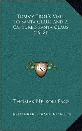 Tommy Trot's Visit to Santa Claus and a Captured Santa Claus (1918)