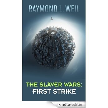 The Slaver Wars: First Strike (English Edition) [Kindle-editie]