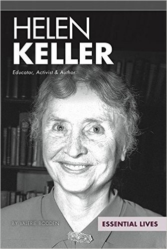 Helen Keller: Educator, Activist & Author