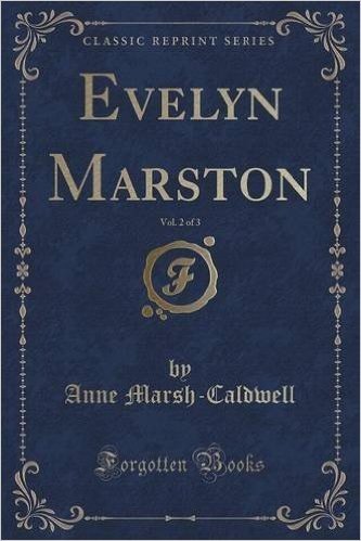 Evelyn Marston, Vol. 2 of 3 (Classic Reprint)
