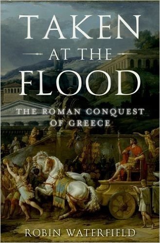 Taken at the Flood: The Roman Conquest of Greece baixar