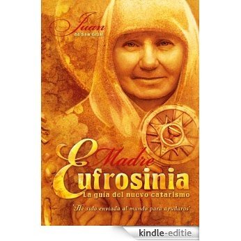 MADRE EUFROSINIA: LA GUÍA DEL NUEVO CATARISMO (Spanish Edition) [Kindle-editie] beoordelingen