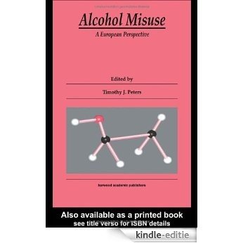Alcohol Misuse - A European Perspective [Kindle-editie]