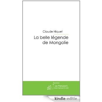 La belle légende de Mongolie (FICTION) [Kindle-editie]