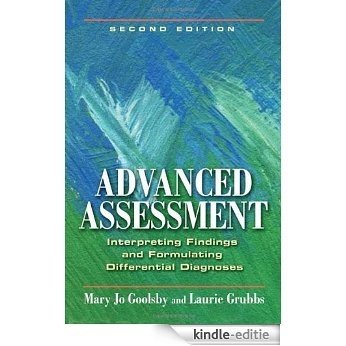 Advanced Assessment: Interpreting Findings and Formulating Differential Diagnoses [Kindle-editie]