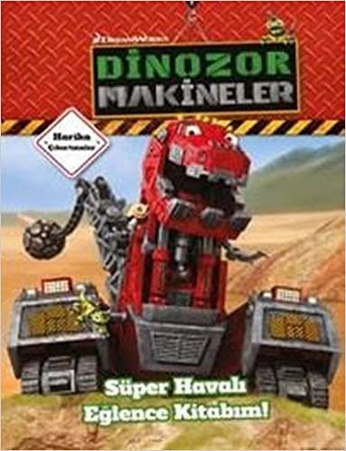 Dinozor Makineler - Süper Havalı Eğlence Kitabım!: Harika Çıkartmalar