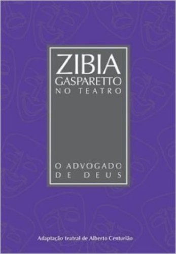 O Advogado de Deus - Coleção Zibia Gasparetto no Teatro