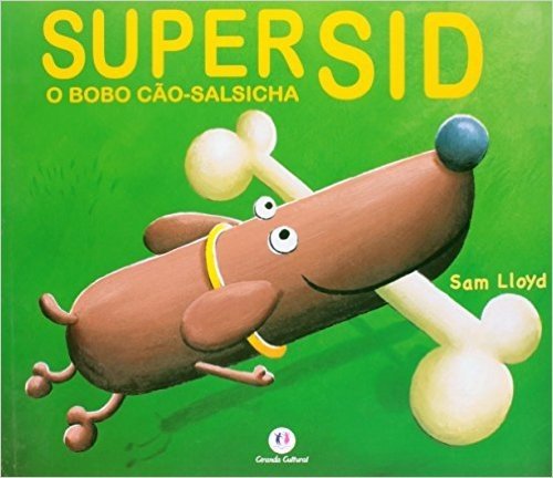 Super Sid. O Bobo Cão-Salsicha