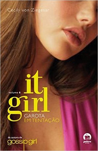 It Girl. Garota Em Tentação - Volume 6