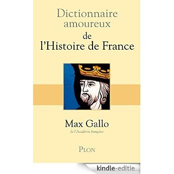 Dictionnaire amoureux de l'Histoire de France [Kindle-editie] beoordelingen