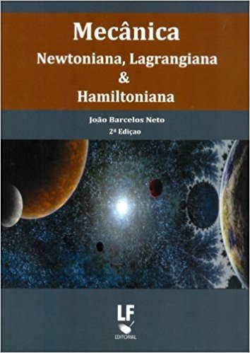 Mecanica Newtoniana, Lagrangiana E Haniltoniana 2 ? Edição