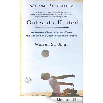 Outcasts United: An American Town, a Refugee Team, and One Woman's Quest to Make a Difference [Kindle-editie]