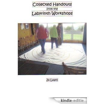 Collected Handouts from the Labyrinth Workshops (English Edition) [Kindle-editie]
