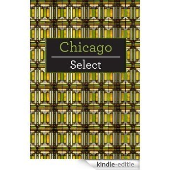 Chicago Select (Insight Select Guides) [Kindle-editie]