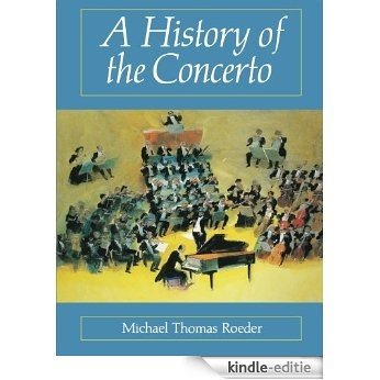 A History of the Concerto [Kindle-editie]