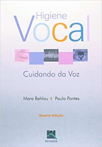 Higiene Vocal. Cuidando Da Voz - Volume 1