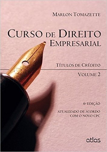 Curso de Direito Empresarial. Títulos de Crédito - Volume 2