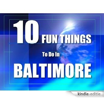 TEN FUN THINGS TO DO IN BALTIMORE (English Edition) [Kindle-editie]