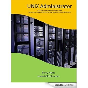 $60K Jobs: The UNIX Administrator (English Edition) [Kindle-editie]