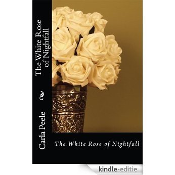 The White Rose of Nightfall (The Clan of Kelly Series Book 1) (English Edition) [Kindle-editie]