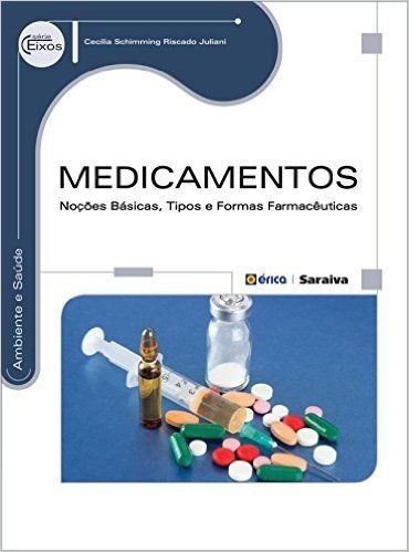 Medicamentos. Noções Básicas, Tipos e Formas Farmacêuticas