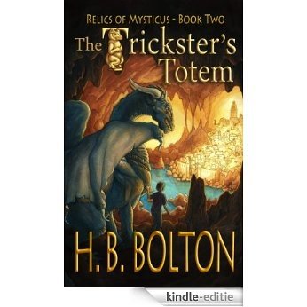 The Trickster's Totem (Relics of Mysticus Book 2) (English Edition) [Kindle-editie]