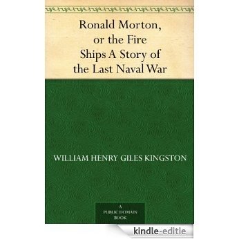 Ronald Morton, or the Fire Ships A Story of the Last Naval War (English Edition) [Kindle-editie]