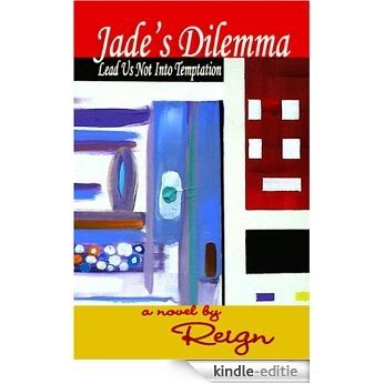 Jade's Dilemma - Lead Us Not Into Temptation (Dilemmas Series Book 2) (English Edition) [Kindle-editie]