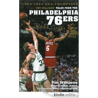 Pat Williams' Tales from the Philadelphia 76ers: 1982-1983 NBA Champions [Kindle-editie]