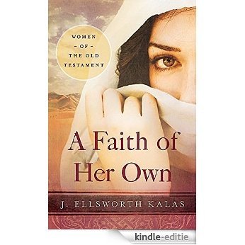 A Faith of Her Own: Women of the Old Testament [Kindle-editie]
